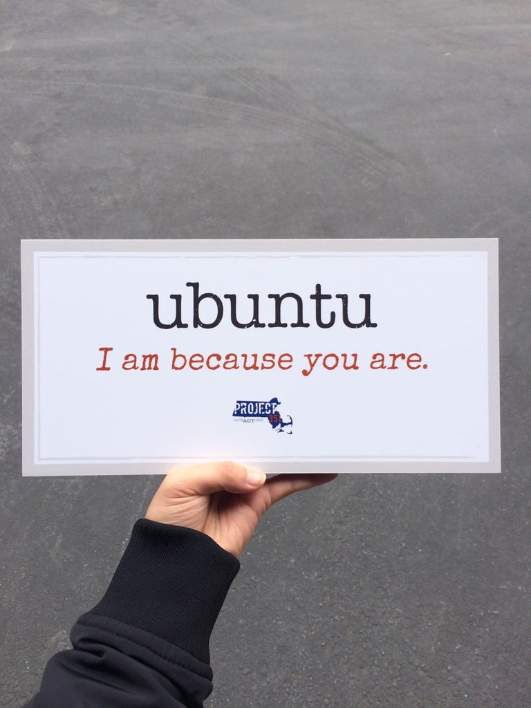 ubuntu- I am because you are.